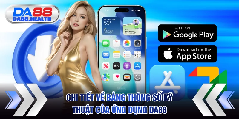 Chi tiết về bảng thông số kỹ thuật của ứng dụng DA88