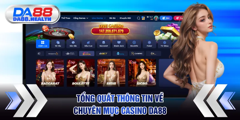 Tổng quát thông tin về chuyên mục cá cược Casino DA88